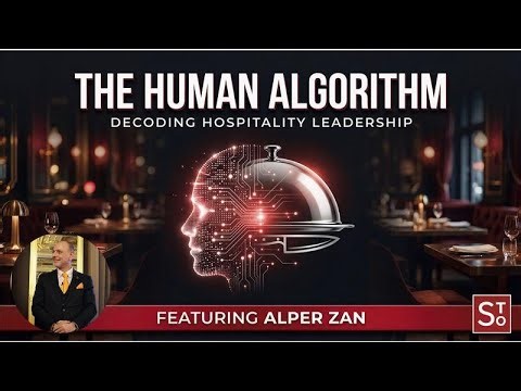 The Human Algorithm: Decoding Hospitality Leadership with Alper Zan | THP Podcast S1E3
