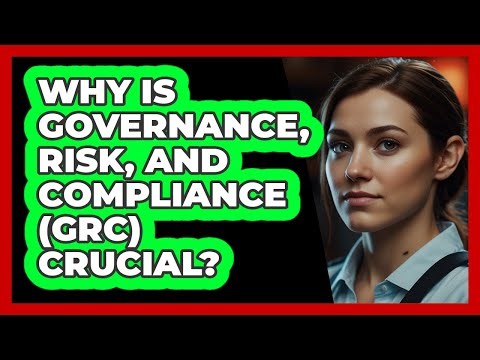 Why Is Governance, Risk, And Compliance (GRC) Crucial? - SecurityFirstCorp.com