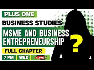 Plus One Business Studies | MSME & Business Entrepreneurship | Full Chapter | Exam Winner
