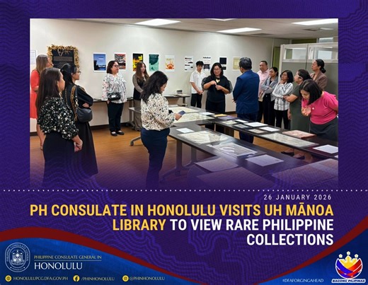 PH CONSULATE IN HONOLULU VISITS UH MĀNOA LIBRARY TO VIEW RARE PHILIPPINE COLLECTIONS 26 January 2026, Honolulu, Hawaii — The Philippine Consulate General in Honolulu conducted an official visit to the University of Hawai‘i at Mānoa’s Hamilton Library to explore its extensive Philippine Studies collection, recognized as one of the most significant repositories of Philippine materials outside the country. The visit was organized by the Consulate in close coordination with Philippine Studies Librar