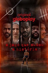 O Jogo Que Mudou a História (2024) - TV Show