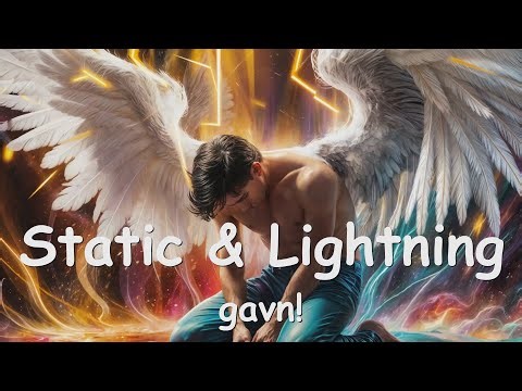 gavn! – Static & Lightning (Lyrics) 💗♫