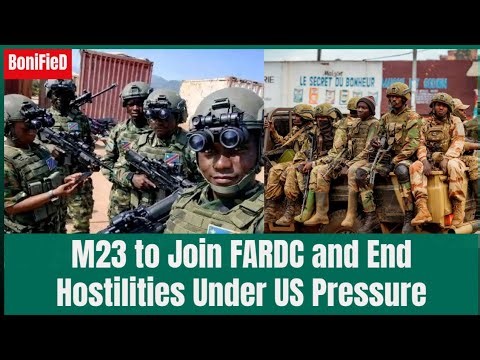 M23 to Join FARDC & End Hostilities Under US Pressure