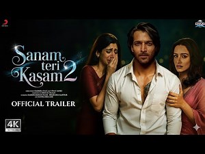 Sanam Teri Kasam 2 - Official Trailer l Harshvardhan Rane l Sraddha Kapoor l Mawra Hocane l 2025