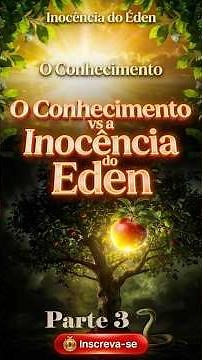 Parte 03 - Conhecimento versus Inocência