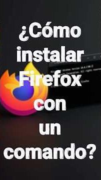 ¿Cómo instalar Firefox con un comando? #firefox #tips