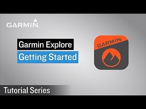Tutorial - Garmin Explore: Getting Started