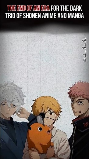 End of an Era for the Dark Trio — Jujutsu Kaisen, Chainsaw Man, Hell's Paradise All End #gojo #anime