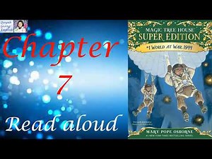 Magic Tree House Super Edition #1 World at War, 1944 by Mary Pope Osborne -Chapter 7 |Read aloud