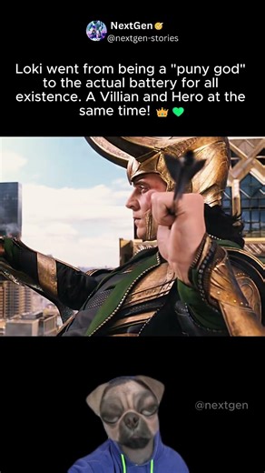 Loki went from being a "puny god" to the actual battery for all existence. A Villian and Hero