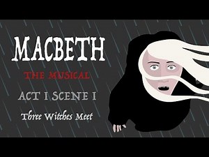 Macbeth the Musical Act 1 Scene 1