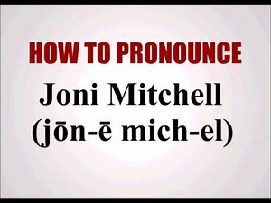 How To Pronounce Joni Mitchell