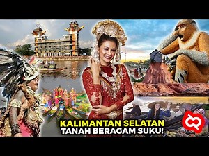 PESONA ALAM BUDAYA DAN SUKU² KALSEL! Menelusuri Kota & Kabupaten yang Ada di Kalimantan Selatan