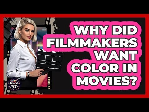 Why Did Filmmakers Want Color in Movies?