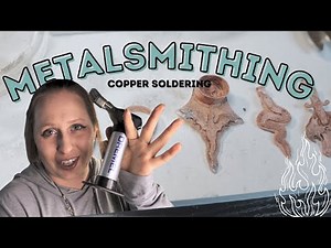 Metalsmithing: Copper Soldering