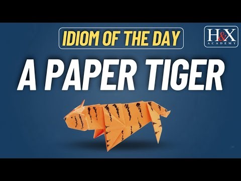 A Paper Tiger | Idiom of the Day | Lecture-03 | H and X Academy