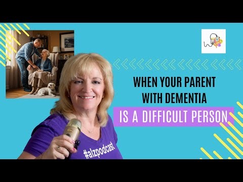 How to Care for a Difficult Parent with Dementia (Without Losing Your Sanity)