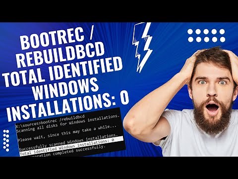 Fixing: Windows 11/10 "Bootrec /rebuildbcd Total identified Windows Installations: 0"