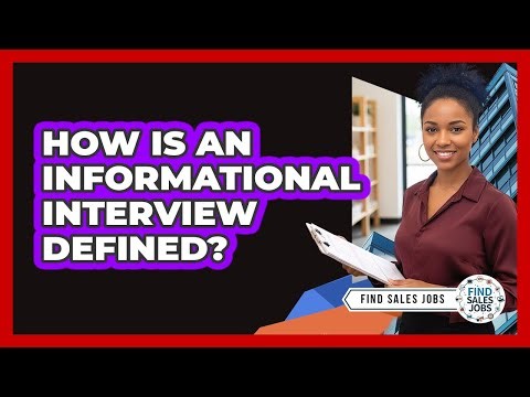 How Is an Informational Interview Defined?