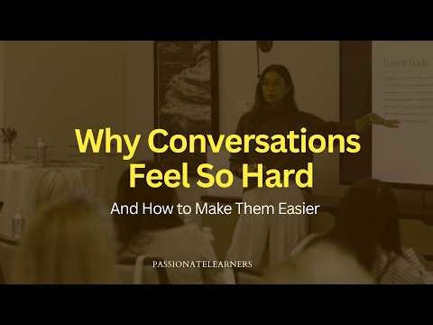 Why do conversations feel so difficult sometimes? ⭐