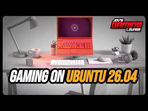 Gaming on Ubuntu 26.04 | Linux Gaming