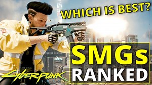 All SMGs Ranked Worst to Best in Cyberpunk 2077