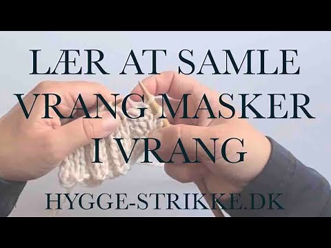 Lær at strikke, lær at samle vrang masker i vrang, vi viser dig hvordan du samler vrang masker.