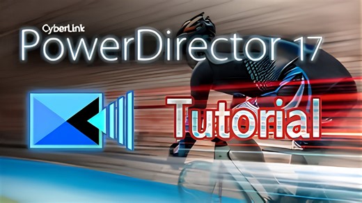 Learn CyberLink PowerDirector 17 quickly: Step-by-step workflow