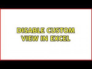 Disable custom view in Excel (2 Solutions!!)