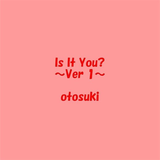 Is It You？ (～Ver 1～) (Preview)