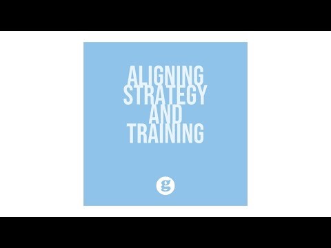 Aligning Strategy and Training