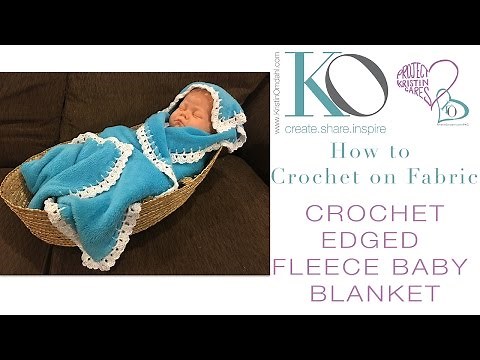 How to Crochet On Fabric Crochet Edged Fleece Baby Blanket