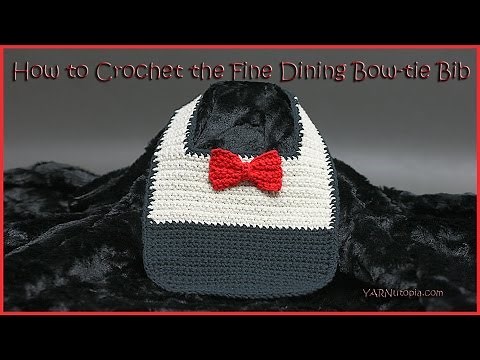 How to Crochet the Fine Dining Bow-tie Bib