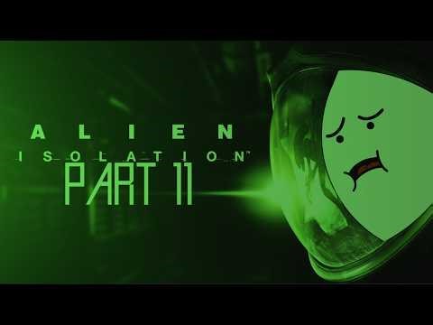 Alien: Isolation - Part 11 ~ THE THEME IS GREEN!