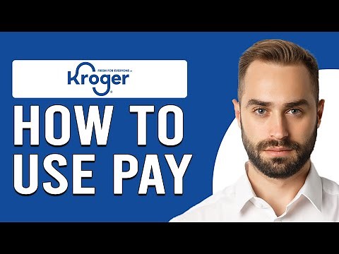 How To Use Kroger Pay (How To Pay With Kroger Pay)