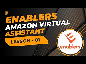 Mastering Amazon: The Ultimate Virtual Assistant Course by Enablers | Lesson -01