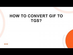 How to Convert GIF to TGS?