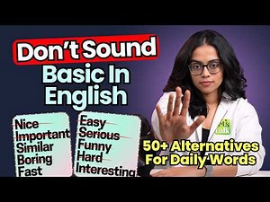 Still Using Overused English Words | Replace Them With 50+ Advanced Alternatives