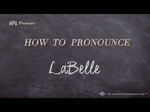 How to Pronounce LaBelle (Real Life Examples!)