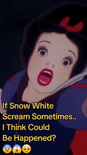 Snow White Couldn't Screaming Sometimes? 😱😭