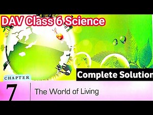 The World Of Living Question Answer | Dav Class 6 Science Chapter 7 |
