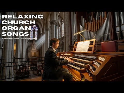 Sacred Organ Worship: Relaxing Anglican Hymns for Meditation & Inner Peace
