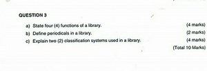 QUESTION 3a) State four (4) functions of a library.(4 marks)... | Filo