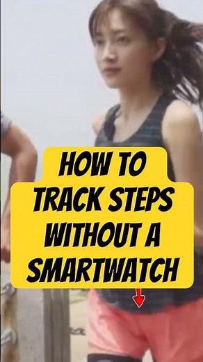How to Track Steps Without a Smartwatch