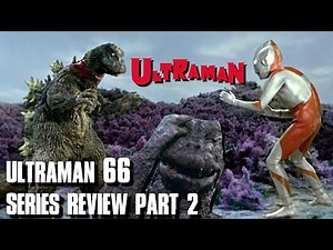 Ultraman Vs Godzilla? - Ultraman 1966 Series Review Part 2