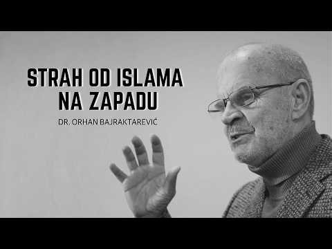 Pitanje drugog i strah od islama na Zapadu │ prof. dr. Orhan Bajraktarević