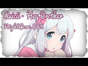 Avicii - Hey Brother [Nightcore Edit]
