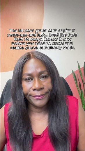 Your Green Card expired 5 years ago and you just... forgot?