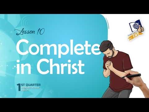 ✅ Sabbath School LIKE | Lesson 10 Q1 2026 | Complete in Christ