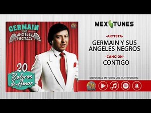 Germain y sus Angeles Negros - Contigo